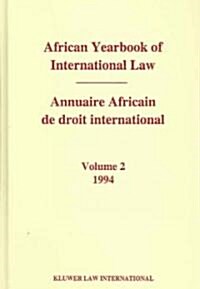 African Yearbook of International Law, Volume 2/Annuaire Africain de Droit International, Volume 2 (Hardcover)