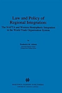Law And Policy Of Regional Integration, The Nafta And Western Hem (Hardcover, 1995)