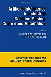 Artificial Intelligence in Industrial Decision Making, Control and Automation (Hardcover)