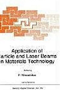 Application of Particle and Laser Beams in Materials Technology (Hardcover)