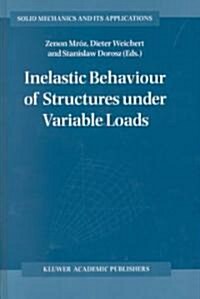 [중고] Inelastic Behaviour of Structures Under Variable Loads (Hardcover)