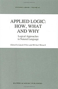 Applied Logic: How, What and Why: Logical Approaches to Natural Language (Hardcover, 1995)