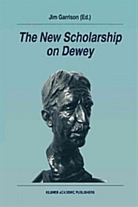 The New Scholarship on Dewey (Paperback)