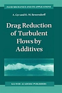 Drag Reduction of Turbulent Flows by Additives (Hardcover)