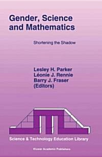 Gender, Science and Mathematics: Shortening the Shadow (Hardcover, 1996)