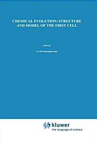 Chemical Evolution: Structure and Model of the First Cell: Conference on the Structure and Model of the First Cell (Ictp) Held in Trieste, Italy, 29 A (Hardcover)