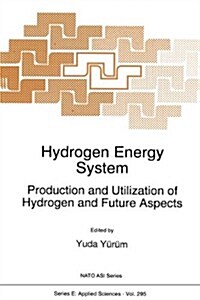 Hydrogen Energy System: Production and Utilization of Hydrogen and Future Aspects (Hardcover, 1995)