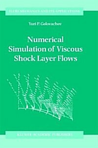 Numerical Simulation of Viscous Shock Layer Flows (Hardcover, 1995)