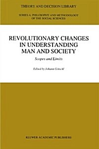 Revolutionary Changes in Understanding Man and Society: Scopes and Limits (Hardcover)