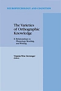 The Varieties of Orthographic Knowledge: II: Relationships to Phonology, Reading, and Writing (Hardcover, 1995)