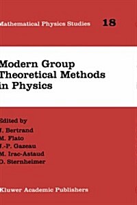 Modern Group Theoretical Methods in Physics: Proceedings of the Conference in Honour of Guy Rideau (Hardcover, 1995)