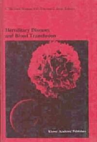 Hereditary Diseases and Blood Transfusion: Proceedings of the Nineteenth International Symposium on Blood Transfusion, Groningen 1994, Organized by th (Hardcover, 1995)