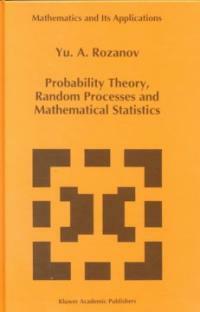Probability theory, random processes, and mathematical statistics
