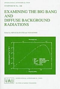 Examining the Big Bang and Diffuse Background Radiations (Hardcover)