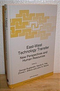 East-West Technology Transfer: New Perspectives and Human Resources (Hardcover)