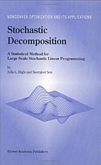 Stochastic Decomposition: A Statistical Method for Large Scale Stochastic Linear Programming (Hardcover, 1996)