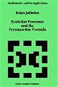 Evolution Processes and the Feynman-Kac Formula (Hardcover, 1996)