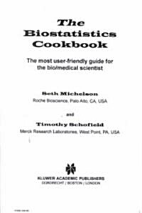 The Biostatistics Cookbook: The Most User-Friendly Guide for the Bio/Medical Scientist (Hardcover, 1996)