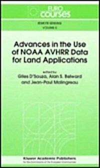 Advances in the Use of Noaa Avhrr Data for Land Applications (Hardcover)