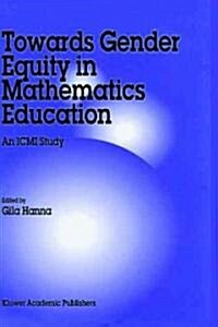 Towards Gender Equity in Mathematics Education: An ICMI Study (Hardcover, 2002)