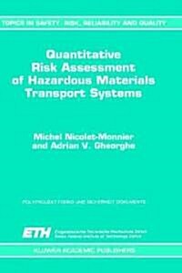 Quantitative Risk Assessment of Hazardous Materials Transport Systems: Rail, Road, Pipelines and Ship (Hardcover, 1996)