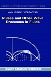 Pulses and Other Wave Processes in Fluids: An Asymptotical Approach to Initial Problems (Hardcover, 1996)