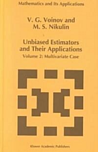Unbiased Estimators and Their Applications: Volume 2: Multivariate Case (Hardcover, 1996)