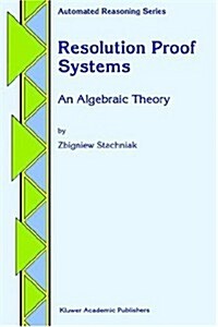 Resolution Proof Systems: An Algebraic Theory (Hardcover, 1996)