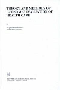 Theory and Methods of Economic Evaluation of Health Care (Hardcover)