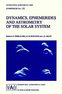 Dynamics, Ephemerides and Astrometry of the Solar System (Paperback, 1996)