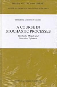 A Course in Stochastic Processes: Stochastic Models and Statistical Inference (Hardcover, 1996)