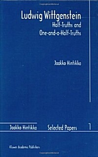 Ludwig Wittgenstein: Half-Truths and One-And-A-Half-Truths (Hardcover, 1996)