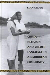 Comfa Religion and Creole Language in a Caribbean Community (Hardcover)