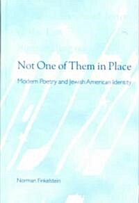 Not One of Them in Place: Modern Poetry and Jewish American Identity (Hardcover)