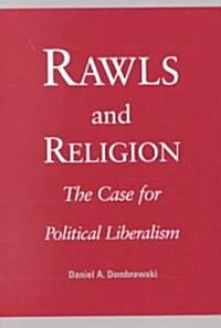 Rawls and Religion: The Case for Political Liberalism (Paperback)