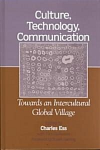 Culture, Technology, Communication: Towards an Intercultural Global Village (Hardcover)