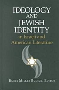Ideology and Jewish Identity in Israeli and American Literature (Hardcover)