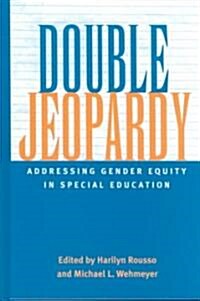 Double Jeopardy: Addressing Gender Equity in Special Education (Hardcover)