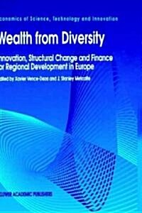 Wealth from Diversity: Innovation, Structural Change and Finance for Regional Development in Europe (Hardcover, 1996)