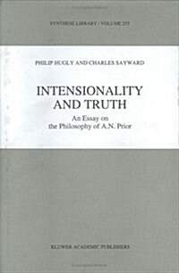 Intensionality and Truth: An Essay on the Philosophy of A.N. Prior (Hardcover)