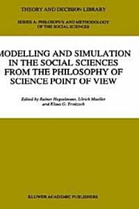 Modelling and Simulation in the Social Sciences from the Philosophy of Science Point of View (Hardcover)