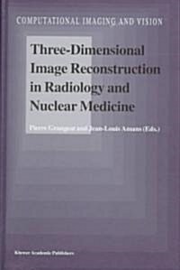 Three-Dimensional Image Reconstruction in Radiology and Nuclear Medicine (Hardcover)