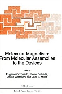 Molecular Magnetism: From Molecular Assemblies to the Devices (Hardcover, 1996)