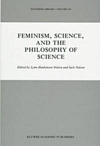 Feminism, Science, and the Philosophy of Science (Hardcover)