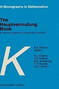 The Hauptvermutung Book: A Collection of Papers on the Topology of Manifolds (Hardcover, 1996)