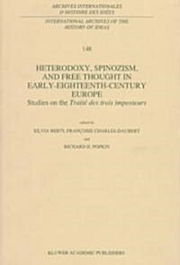 Heterodoxy, Spinozism, and Free Thought in Early-Eighteenth-Century Europe: Studies on the Trait?Des Trois Imposteurs (Hardcover, 1996)