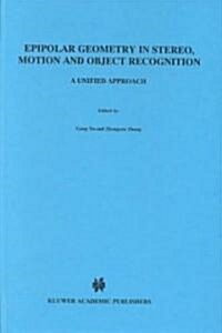 Epipolar Geometry in Stereo, Motion and Object Recognition: A Unified Approach (Hardcover, 1996)