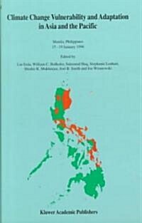 Climate Change Vulnerability and Adaptation in Asia and the Pacific: Manila, Philippines, 15-19 January 1996 (Hardcover)