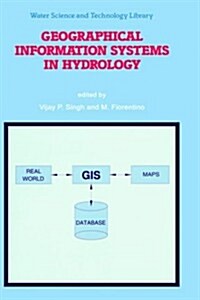 Geographical Information Systems in Hydrology (Hardcover)