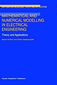 Mathematical and Numerical Modelling in Electrical Engineering Theory and Applications (Hardcover, 1996)